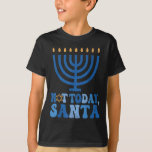 Camiseta Funny Hanukkah No Hoy Santa Menorah Chanukah Je<br><div class="desc">Hanukkah gracioso No hoy Santa Menorah Chanukah Navidad judía</div>