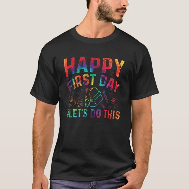 Camiseta Funny Happy First Day Let's Do This Welcome Back T (Anverso)