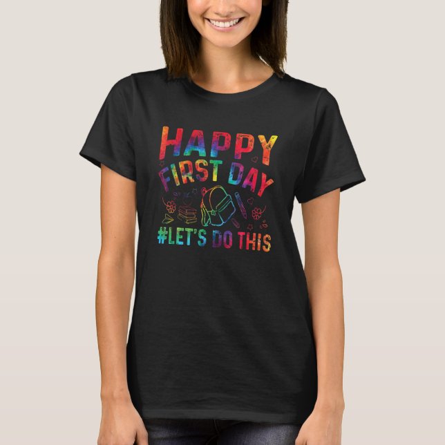Camiseta Funny Happy First Day Let's Do This Welcome Back T (Anverso)