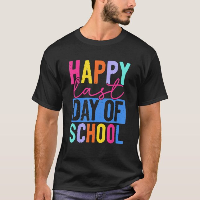 Camiseta Funny Happy Last Day Of School Teacher Student Gra (Anverso)