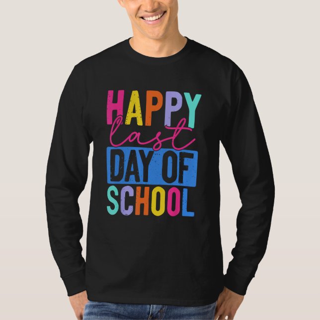 Camiseta Funny Happy Last Day Of School Teacher Student Gra (Anverso)