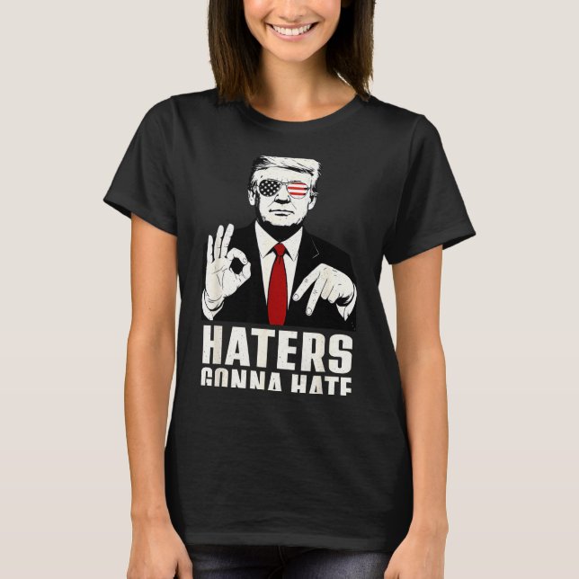 Camiseta Funny Haters Gonna Hate 6 7 President 67 Trump Six (Anverso)