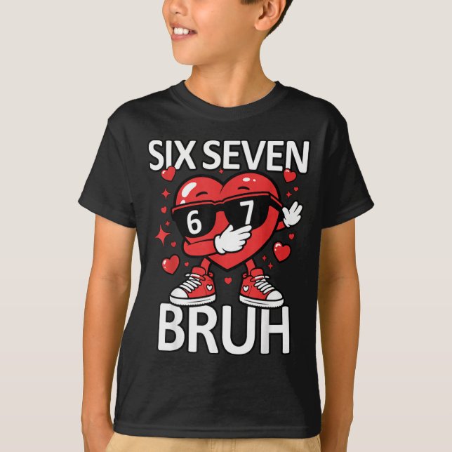 Camiseta Funny Heart Dab 67 Valentine Bruh Six Seven Meme G (Anverso)