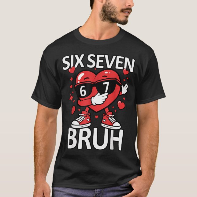Camiseta Funny Heart Dab 67 Valentine Bruh Six Seven Meme G (Anverso)