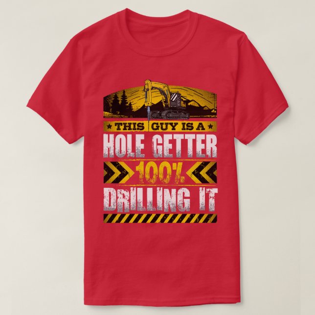 Camiseta Funny Heavy Machinery Operator Excavator Drill (Diseño del anverso)