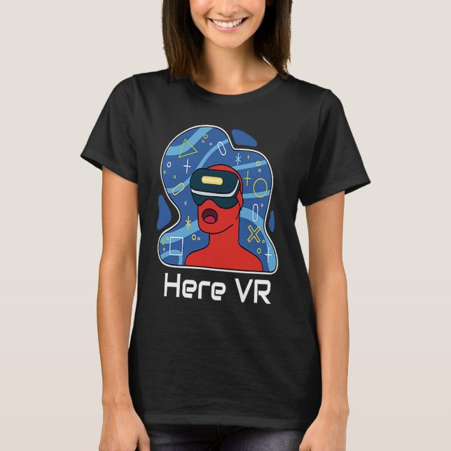Camiseta Funny Here VR Gamer Virtuality Gaming Is That Real (Anverso)