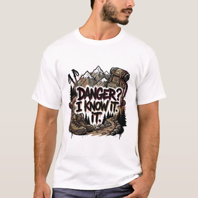 Camiseta Funny hiking quote – “Danger? I know it” (Anverso)