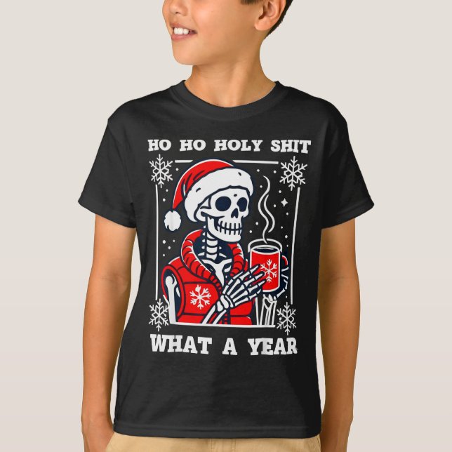 Camiseta Funny Ho Ho What A Year Skeleton Santa Christmas 2 (Anverso)