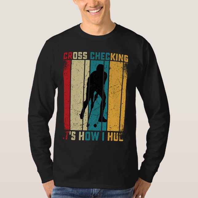 Camiseta Funny Hockey Cross Checking Is How I Hug Frisbee   (Anverso)