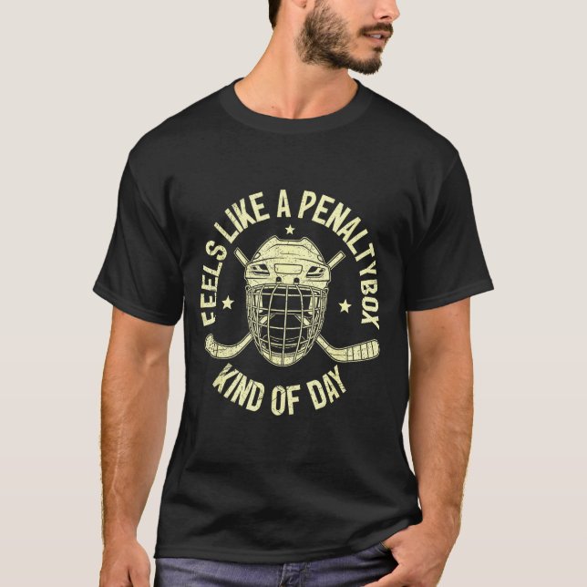 Camiseta Funny Hockey Feels Like A Penalty Box Kind Of Day  (Anverso)