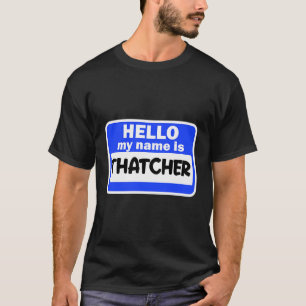 Camiseta Funny Hola Hola Hola Mi Nombre Es Thatcher En Name