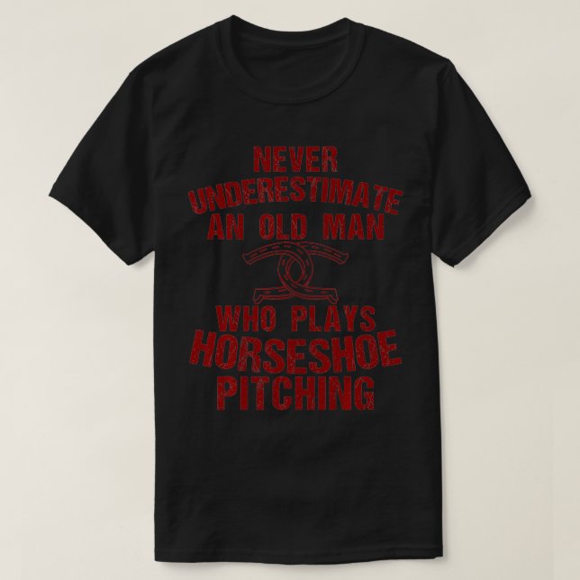 Camiseta Funny Horseshoe Pitching Gift Cool Old Man Throw G (Diseño del anverso)