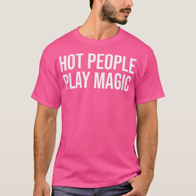 Camiseta Funny Hot People Play Magic (Anverso)