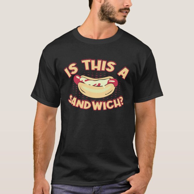 Camiseta Funny Hotdog Sandwich Is This A Sandwich Hotdog Ch (Anverso)