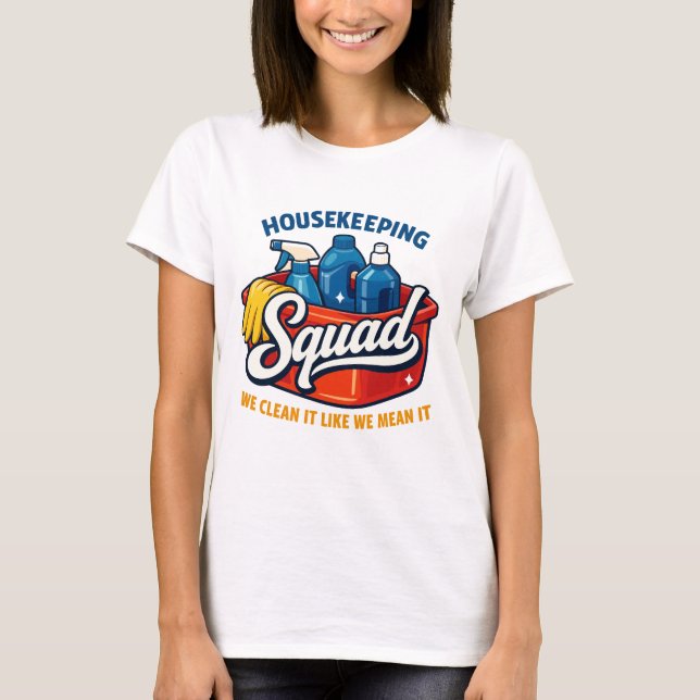 Camiseta Funny Housekeeping Squad We Clean It Housekeeper (Anverso)