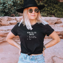 Camiseta Funny How To Do Math Quote Mathematics