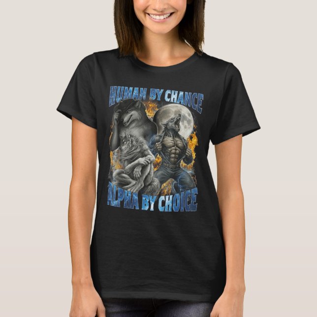 Camiseta Funny Human By Chance Alpha By Choice Wolf Matchin (Anverso)