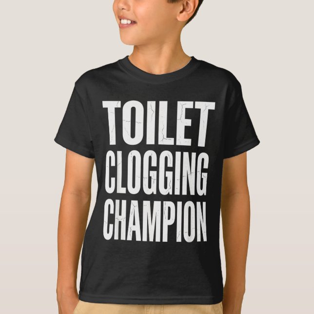 Camiseta Funny Humor Bathroom Joke Toilet Clogging Chamon  (Anverso)
