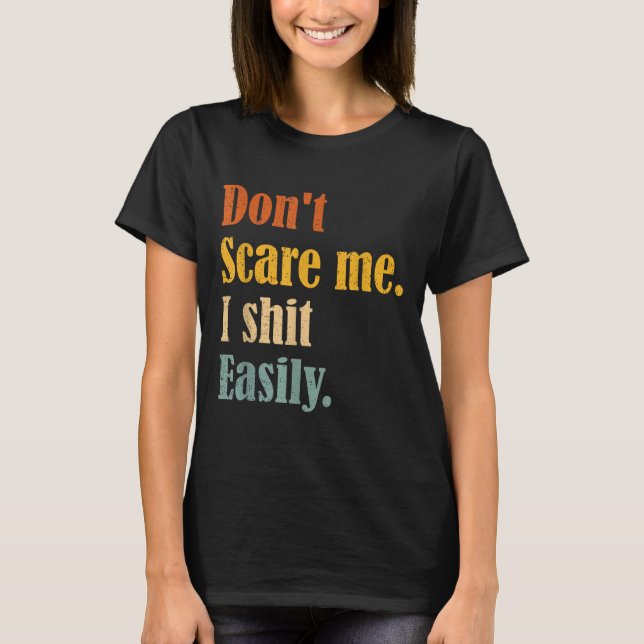 Camiseta Funny Humor Sarcastic Quote _ Don't E Me I Easily  (Anverso)