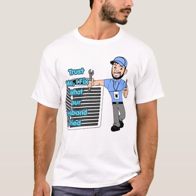 Camiseta Funny HVAC Technician Shirt Trust Me I Fix What Yo (Anverso)