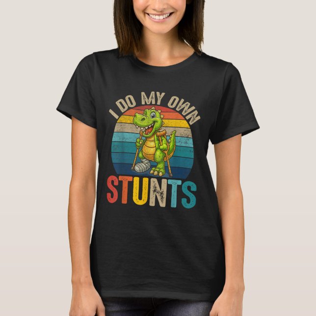 Camiseta Funny I Do My Own Stunts Dinosaur Surgery Injured  (Anverso)