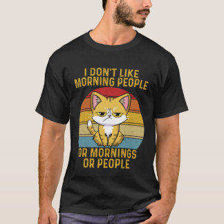 Camiseta Funny I Don't Like Morning People Or Mornings Or P