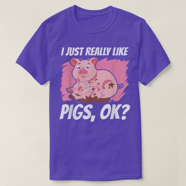 Camiseta Funny I Just Like Pigs Ok  (Diseño del anverso)