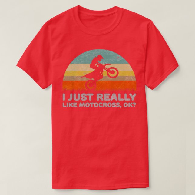 Camiseta Funny I Just Really Like Motocross OK Design  (Diseño del anverso)