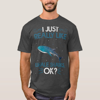 Camiseta Funny I Just Really Like Whale Sharks Ok Cute Whal