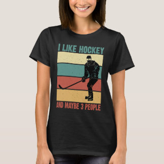 Camiseta Funny I Like Hockey And Maybe 3 People Vintage 70'