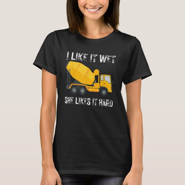 Camiseta Funny I Like It Wet She Likes It Hard Cement Concr (Anverso)