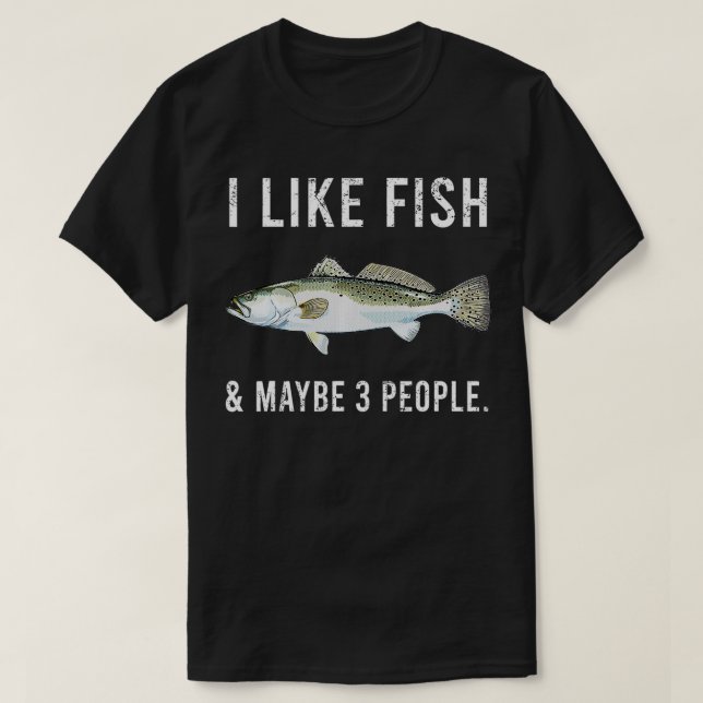 Camiseta Funny I Like Speckled Trout Fish And Maybe 3 Peopl (Diseño del anverso)