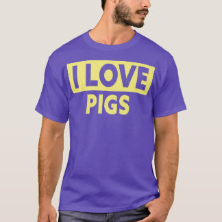Camiseta Funny I Love Pigs Premium