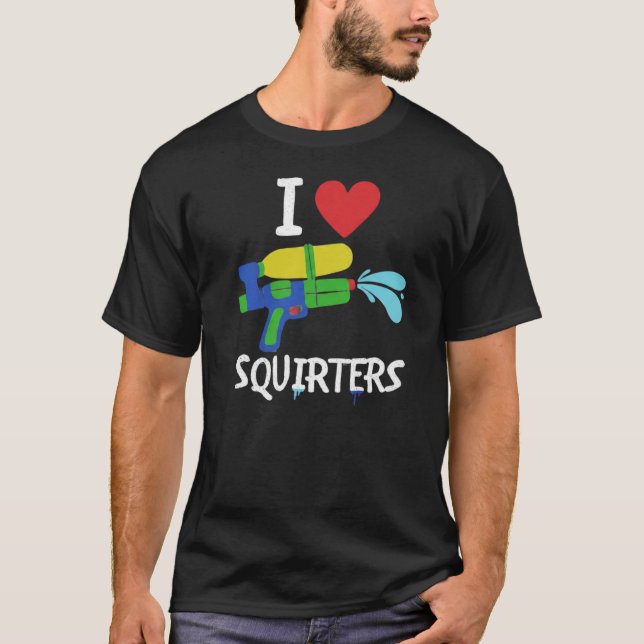 Camiseta Funny I Love Squirters Water Gun (Anverso)