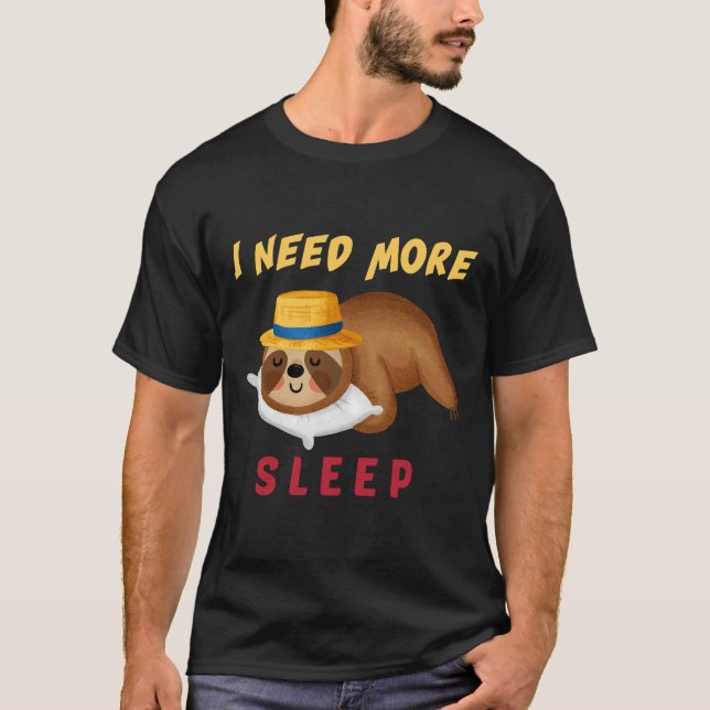 Camiseta Funny I Need More Sleep Nap Sleepyhead Sloth (Anverso)