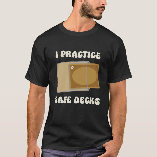 Camiseta Funny I Practice Safe Decks Construction Safety (Anverso)