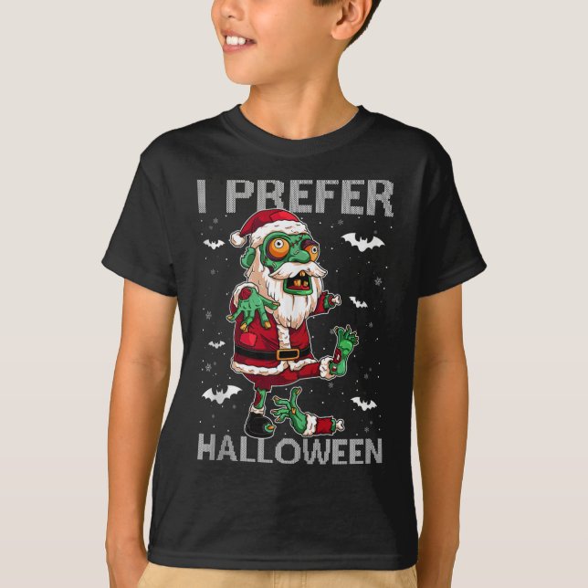 Camiseta Funny I Prefer Halloween Santa Zombie Ugly Christm (Anverso)