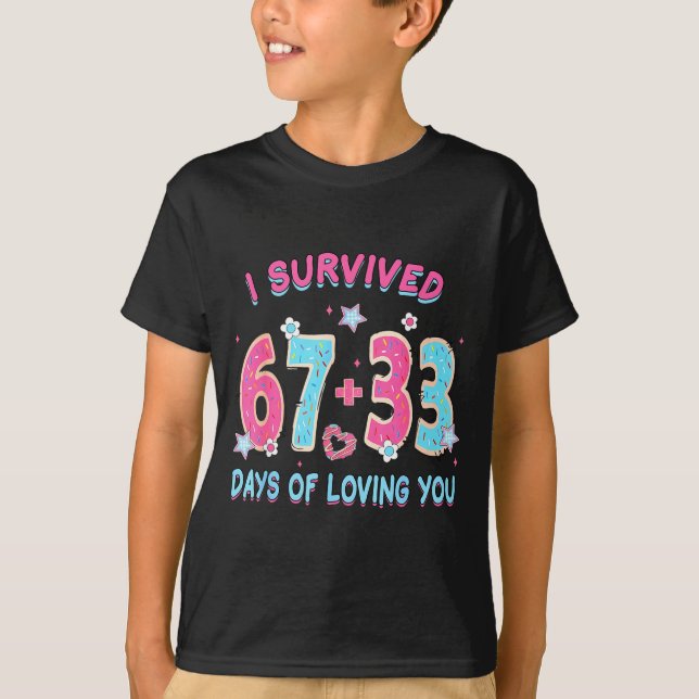 Camiseta Funny I Survived 67 + 33 Days Of Loving You Valent (Anverso)