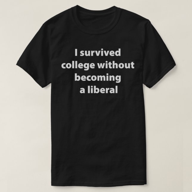 Camiseta funny i survived college without becoming a libera (Diseño del anverso)