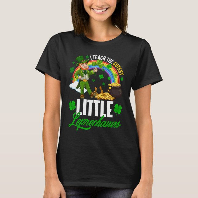 Camiseta Funny I Teach The Cutest Little Leprechauns St Pat (Anverso)