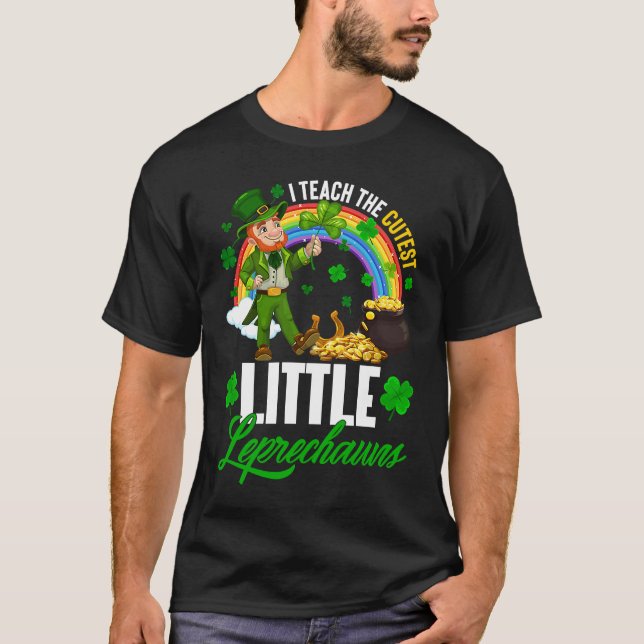 Camiseta Funny I Teach The Cutest Little Leprechauns St Pat (Anverso)