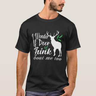 Camiseta Funny I Wonder If Deers Thinks About Me Too