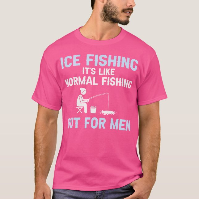 Camiseta Funny Ice Fishing Ice Fisherman Ice Fisher (Anverso)