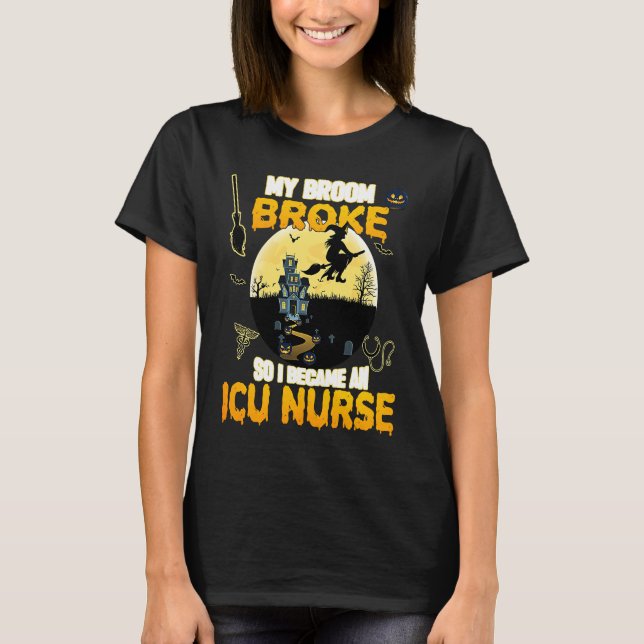 Camiseta Funny ICU Nurse Witch Halloween Costume For Women  (Anverso)