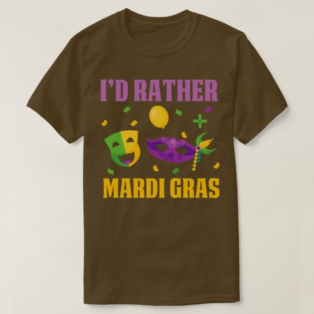 Camiseta Funny Id Rather Mardi Gras Design (Diseño del anverso)
