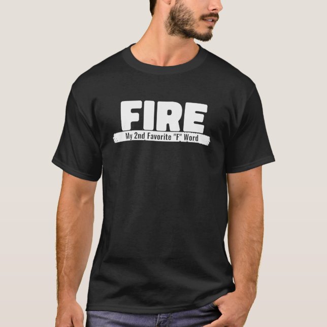 Camiseta Funny  Idea Fire My 2Nd Favorite F Word Fire (Anverso)