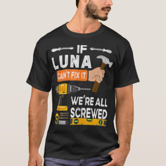 Camiseta Funny if Luna can't fi it no one can handyman wood