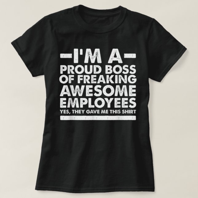 Camiseta Funny I'm A Proud Boss of Freaking Awesome Employe (Diseño del anverso)