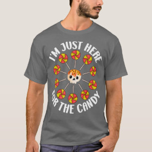 Camiseta Funny Im Just Here for the Candy712