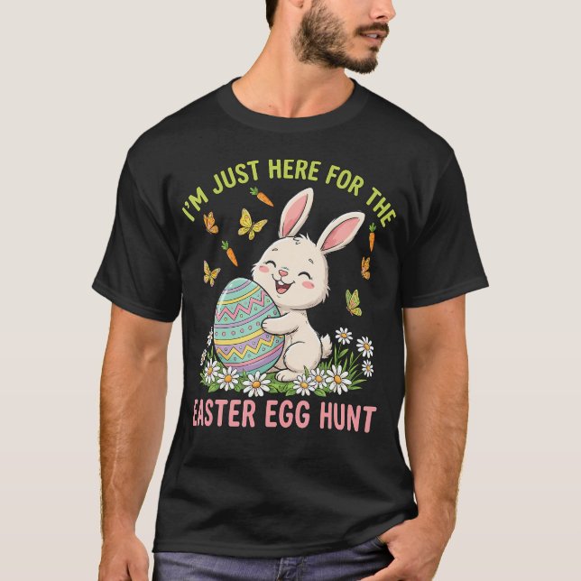 Camiseta Funny I'M Just Here For The Easter Egg Hunt (Anverso)